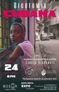 Lee más sobre el artículo EXPOSICIÓN “DICOTOMÍA CUBANA” POR SANDRA HERNÁNDEZ